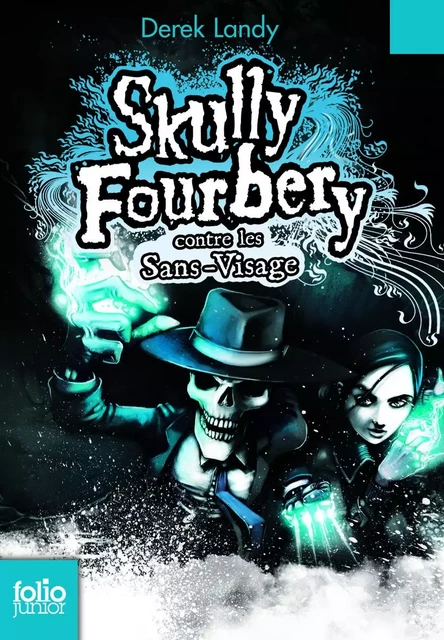 Skully Fourbery (Tome 3) - Skully Fourbery contre les Sans-Visage - Derek Landy - Gallimard Jeunesse