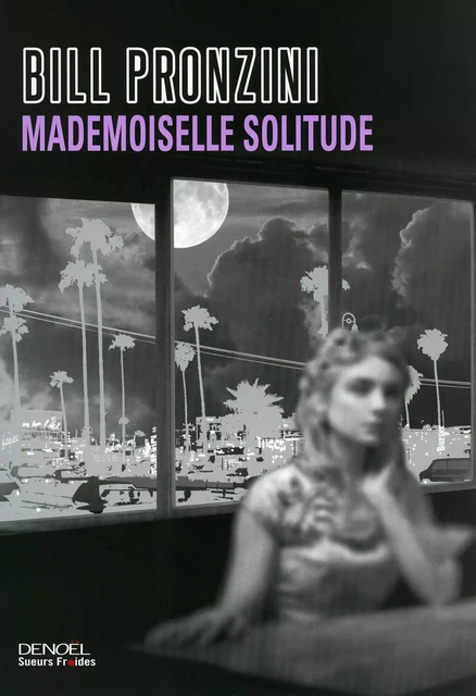 Mademoiselle solitude - Bill Pronzini - Denoël