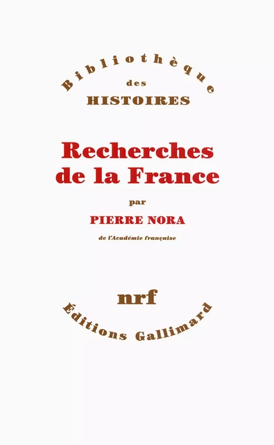 Recherches de la France - Pierre Nora - Editions Gallimard