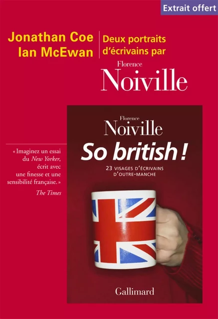 So British ! - Deux portraits d'écrivains par Florence Noiville - Florence Noiville - Editions Gallimard