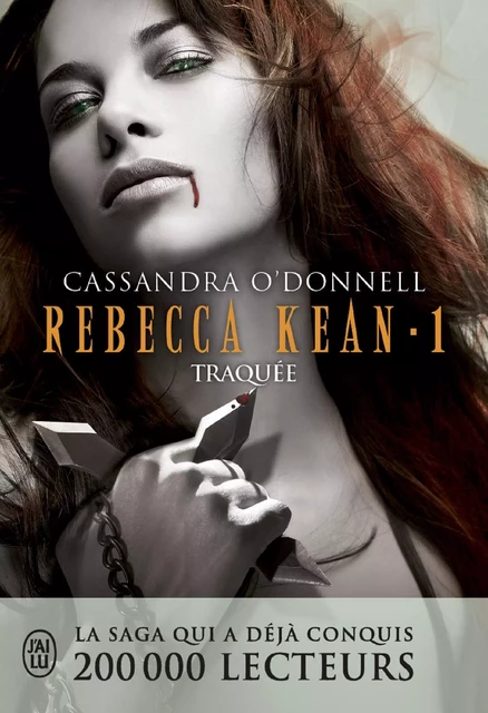 Rebecca Kean (Tome 1) - Traquée - Cassandra O'Donnell - J'ai Lu