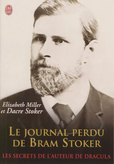 Le journal perdu de Bram Stoker - Elisabeth Miller, Dacre Stoker - J'ai Lu