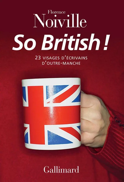 So British ! - Florence Noiville - Editions Gallimard