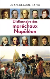 Dictionnaire des Maréchaux de Napoléon