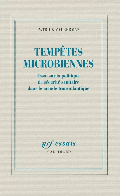 Tempêtes microbiennes - Patrick Zylberman - Editions Gallimard