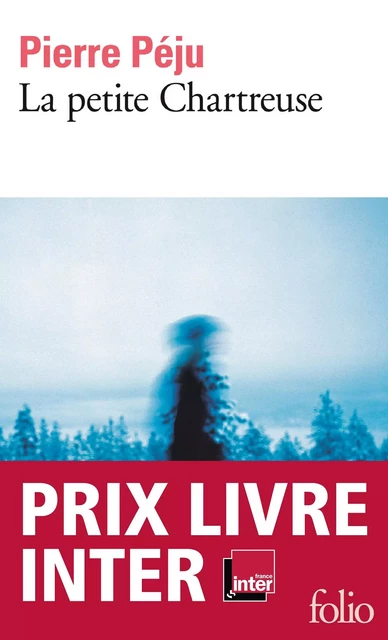 La petite Chartreuse - Pierre Péju - Editions Gallimard