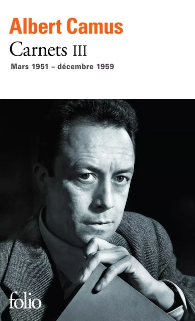 Carnets (Tome 3) - mars 1951 - décembre 1959 - Albert Camus - Editions Gallimard