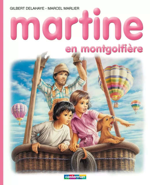 Martine en montgolfière - Gilbert Delahaye, Marcel Marlier - Casterman Jeunesse