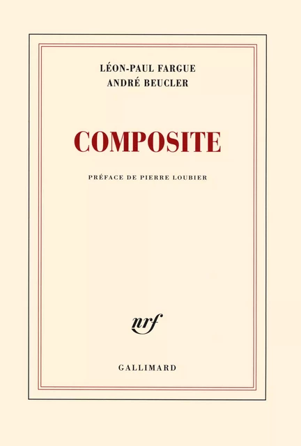 Composite - Léon-Paul Fargue, André Beucler - Editions Gallimard