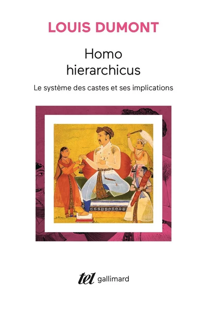 Homo hierarchicus. Le système des castes et ses implications - Louis Dumont - Editions Gallimard