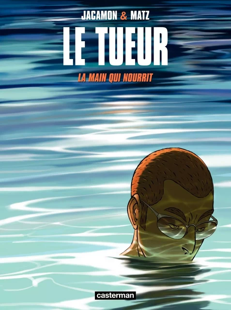 Le Tueur (Tome 12) - La main qui nourrit -  Matz - Casterman