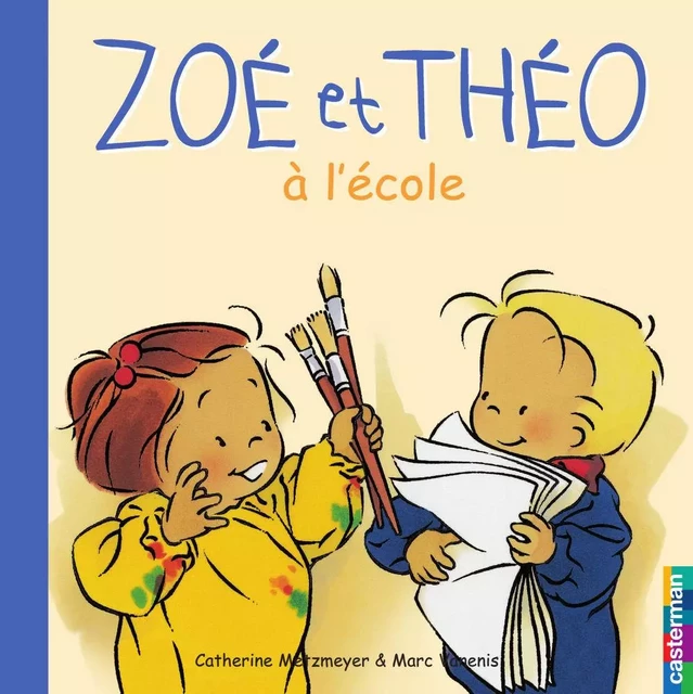 Zoé et Théo (Tome 2) - Zoé et Théo à l'école - Catherine Metzmeyer, Marc Vanenis - Casterman Jeunesse