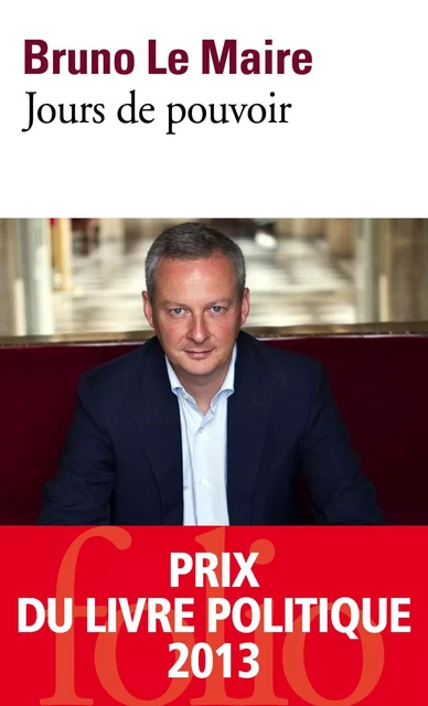 Jours de pouvoir - Bruno Le Maire - Editions Gallimard