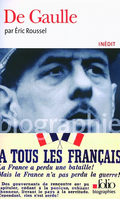 De Gaulle - Eric Roussel - Editions Gallimard