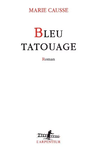 Bleu tatouage - Marie Causse - Editions Gallimard