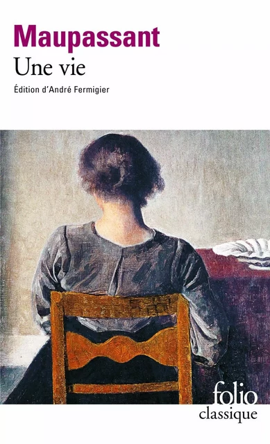 Une vie (édition enrichie) - Guy de Maupassant - Editions Gallimard