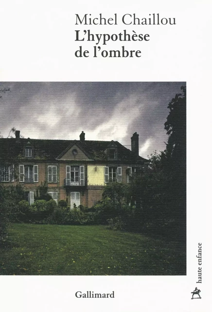 L'hypothèse de l'ombre - Michel Chaillou - Editions Gallimard