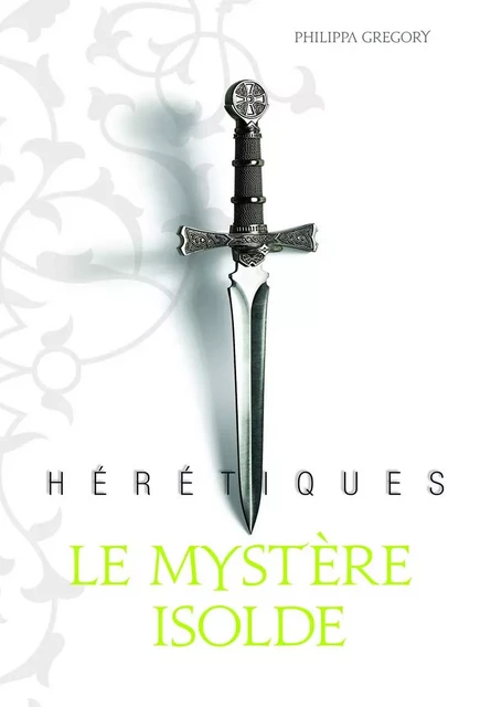 Hérétiques (Tome 1) - Le mystère Isolde - Philippa Gregory - Gallimard Jeunesse