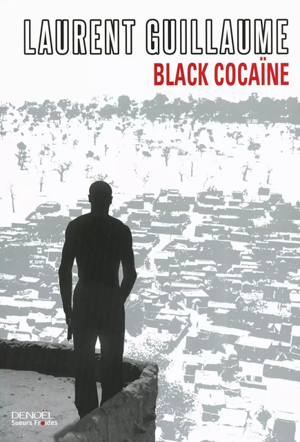 Black cocaïne - Laurent Guillaume - Denoël