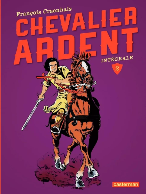 Chevalier Ardent - L'Intégrale (Tome 2) - François Craenhals - Casterman