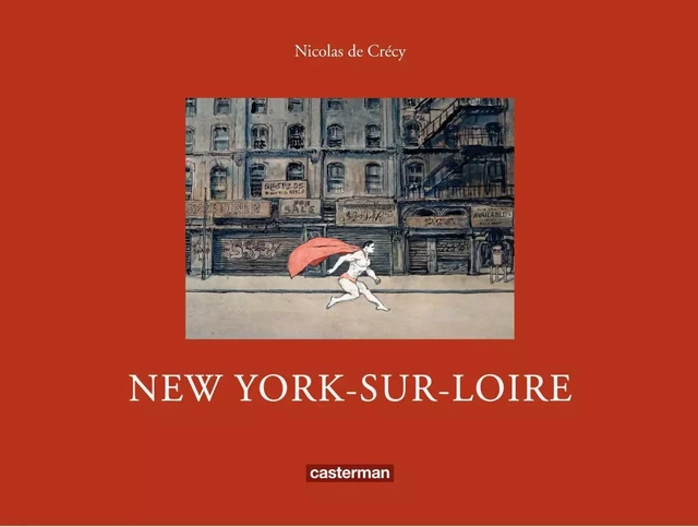 New York-sur-Loire - Nicolas de Crécy - Casterman