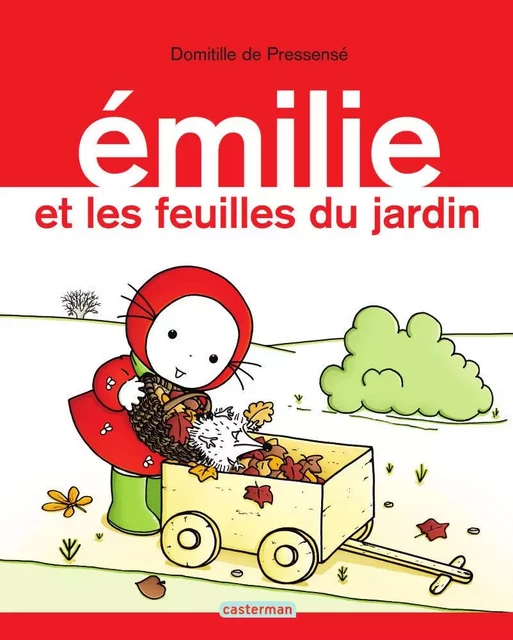 Émilie (Tome 14) - Émilie et les feuilles du jardin - Domitille de Pressensé - Casterman Jeunesse