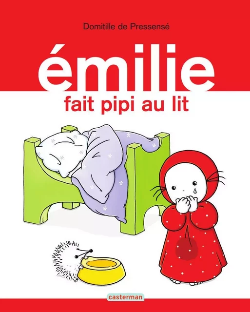 Émilie (Tome 6) - Émilie fait pipi au lit - Domitille de Pressensé - Casterman Jeunesse