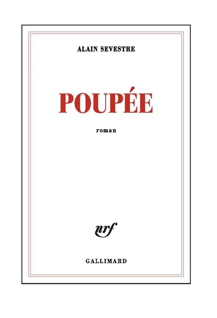 Poupée - Alain Sevestre - Editions Gallimard