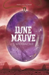 Lune mauve (Tome 3) - L'affranchie