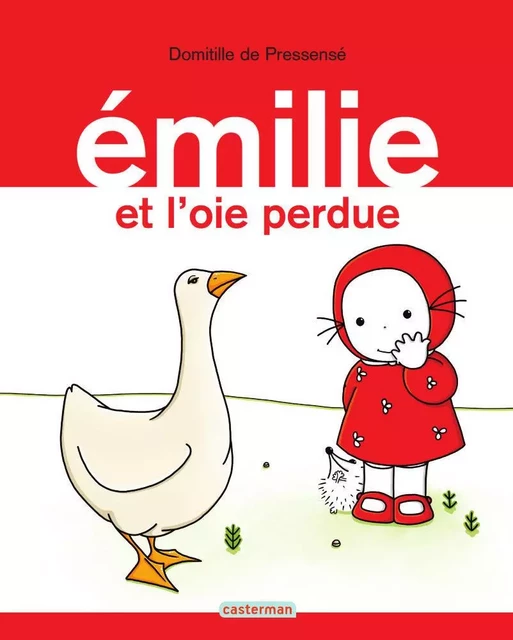 Émilie (Tome 10) - Émilie et l'oie perdue - Domitille de Pressensé - Casterman Jeunesse