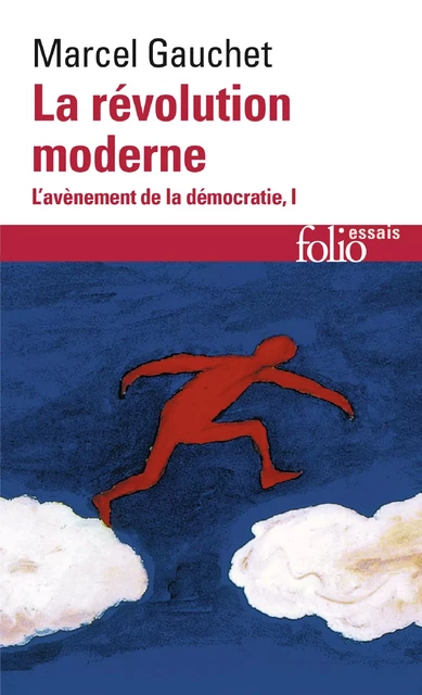 L'avènement de la démocratie (Tome 1) - La révolution moderne - Marcel Gauchet - Editions Gallimard