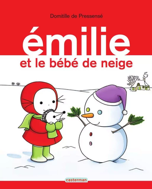 Émilie (Tome 17) - Émilie et le bébé de neige - Domitille de Pressensé - Casterman Jeunesse