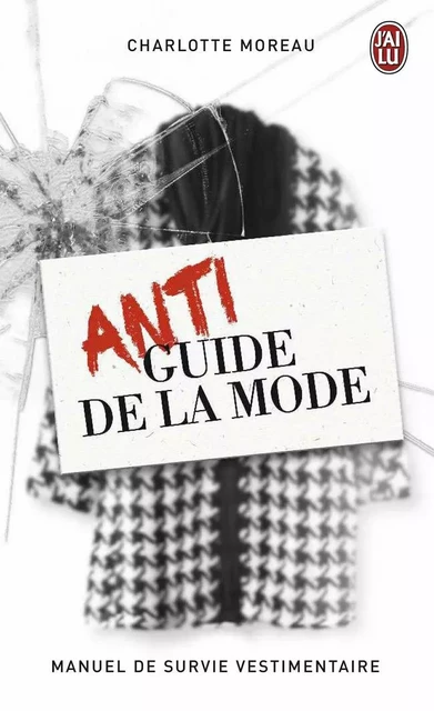 Antiguide de la mode - Charlotte Moreau - J'ai Lu