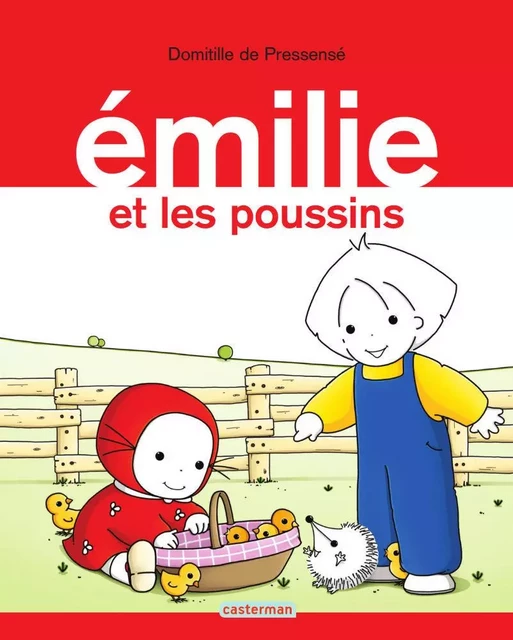 Émilie (Tome 18) - Émilie et les poussins - Domitille de Pressensé - Casterman Jeunesse