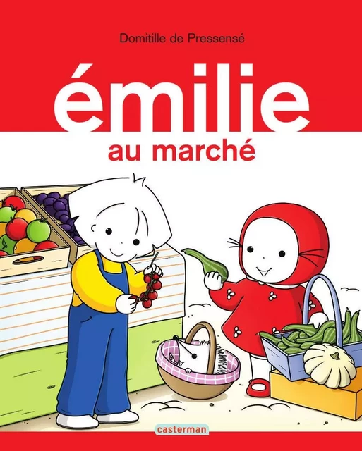 Émilie (Tome 19) - Émilie au marché - Domitille de Pressensé - Casterman Jeunesse