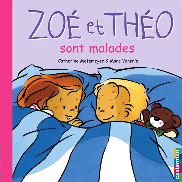 Zoé et Théo (Tome 14 ) - Zoé et Théo sont malades - Catherine Metzmeyer, Marc Vanenis - Casterman Jeunesse