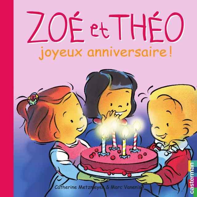 Zoé et Théo (Tome 8) - Joyeux anniversaire ! - Marc Vanenis, Catherine Metzmeyer - Casterman Jeunesse