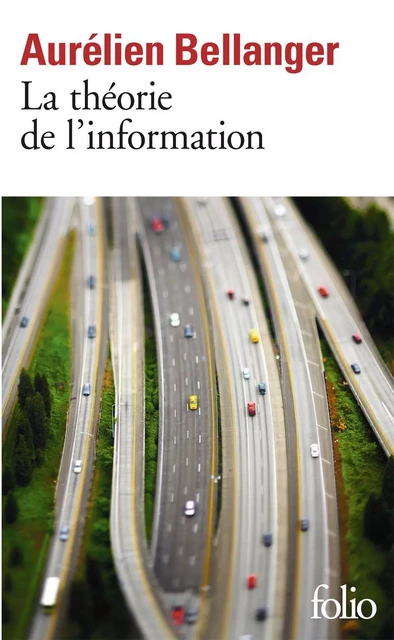 La théorie de l'information - Aurélien Bellanger - Editions Gallimard