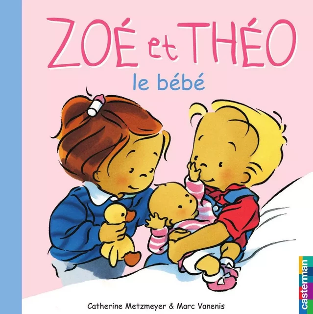 Zoé et Théo (Tome 13) - Le Bébé - Marc Vanenis, Catherine Metzmeyer - Casterman Jeunesse