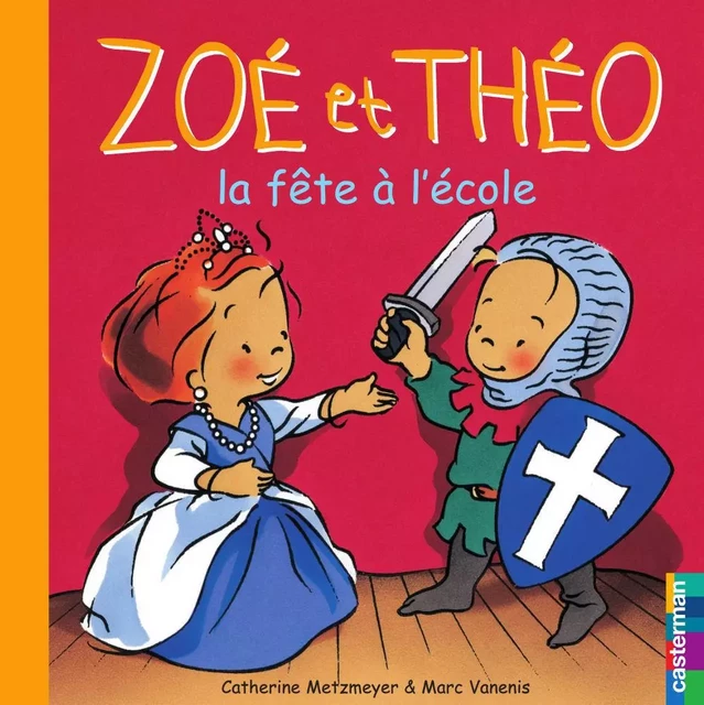 Zoé et Théo (Tome 23) - La Fête à l'école - Catherine Metzmeyer, Marc Vanenis - Casterman Jeunesse