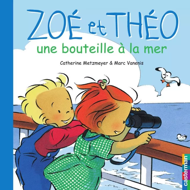 Zoé et Théo (Tome 7) - Une bouteille à la mer - Marc Vanenis, Catherine Metzmeyer - Casterman Jeunesse