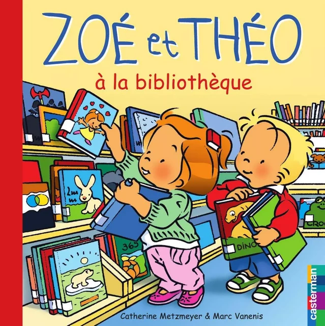 Zoé et Théo (Tome 28) - Zoé et Théo à la bibliothèque - Catherine Metzmeyer, Marc Vanenis - Casterman Jeunesse