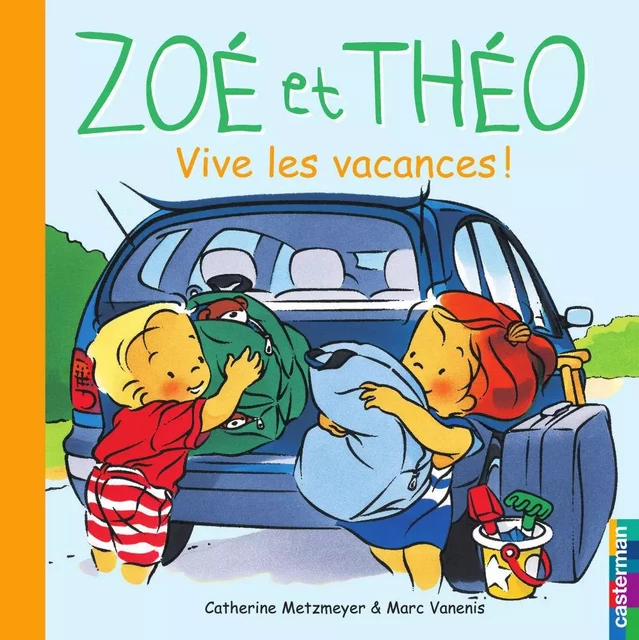 Zoé et Théo (Tome 19) - Vive les vacances - Catherine Metzmeyer, Marc Vanenis - Casterman Jeunesse