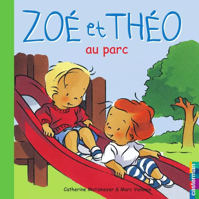 Zoé et Théo (Tome 18) - Zoé et Théo au parc - Catherine Metzmeyer, Marc Vanenis - Casterman Jeunesse