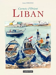 Carnets d'Orient - Liban