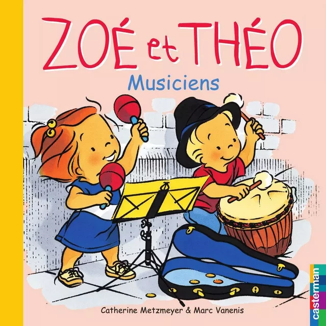 Zoé et Théo (Tome 21) - Zoé et Théo musiciens - Catherine Metzmeyer, Marc Vanenis - Casterman Jeunesse