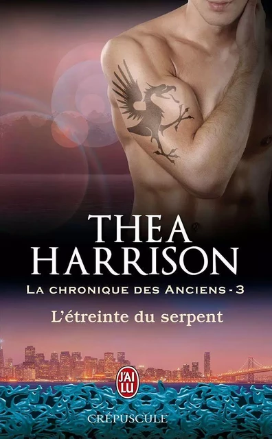 La chronique des Anciens (Tome 3) - L'étreinte du serpent - Thea Harrison - J'ai Lu