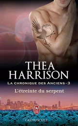 La chronique des Anciens (Tome 3) - L'étreinte du serpent