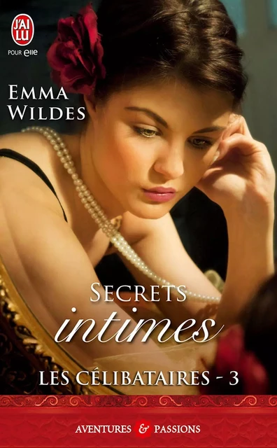 Les Célibataires (Tome 3) - Secrets intimes - Emma Wildes - J'ai Lu