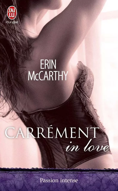 Carrément in love - Erin McCarthy - J'ai Lu